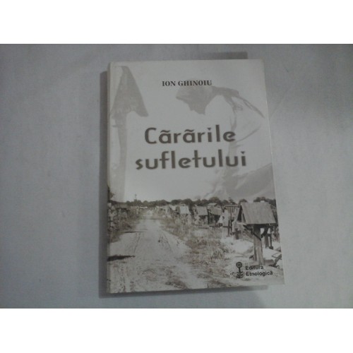 CARARILE SUFLETULUI - Ion GHINOIU CARARILE SUFLETULUI - Ion GHINOIU